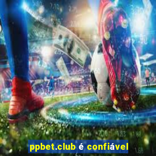 ppbet.club é confiável